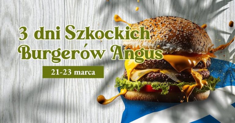 3 dni szkockich burgerów Angus – marzec 2024 – restauracja Aurora w Tarnowie, 21 marca 2024