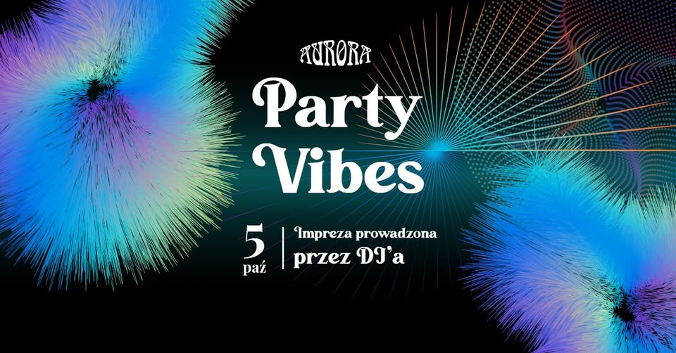 Impreza Party Vibes – restauracja Aurora w Tarnowie, 5 października 2024