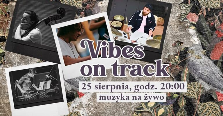 Koncert Vibes on Track – restauracja Aurora w Tarnowie, 25 sierpnia 2023