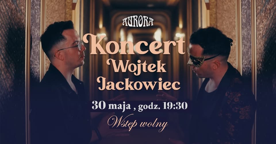 Koncert Wojtka Jackowca w restauracji Aurora w Tarnowie – 30 maja, wstęp wolny