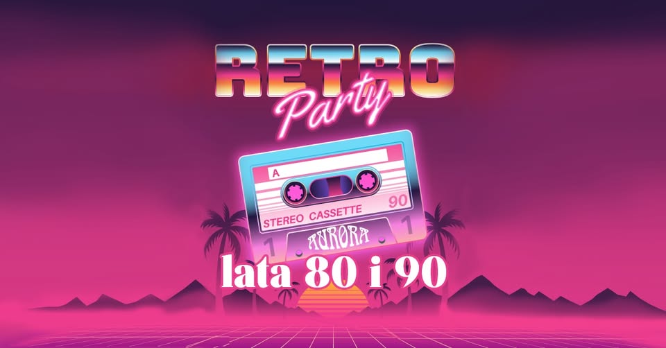 Lata 80 i 90 – impreza retro z DJ-em, lipiec 2024 – restauracja Aurora w Tarnowie, 26 lipca 2024