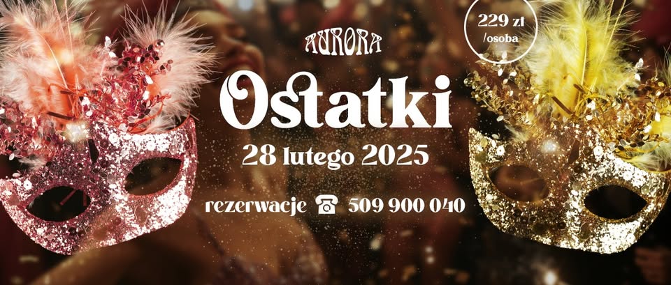 Ostatki w Aurorze 2025 – restauracja Aurora w Tarnowie, 28 lutego 2025