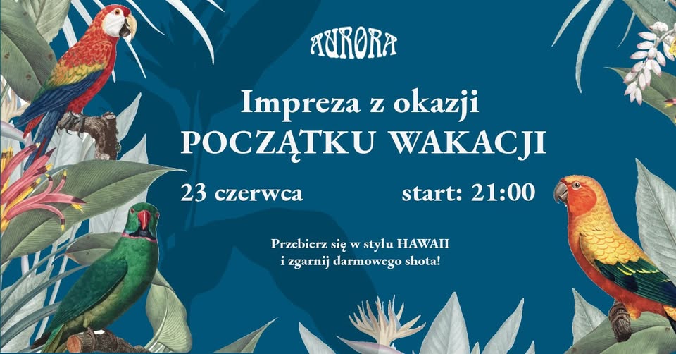 Powitanie wakacji w hawajskim stylu – restauracja Aurora w Tarnowie, 23 czerwca 2023