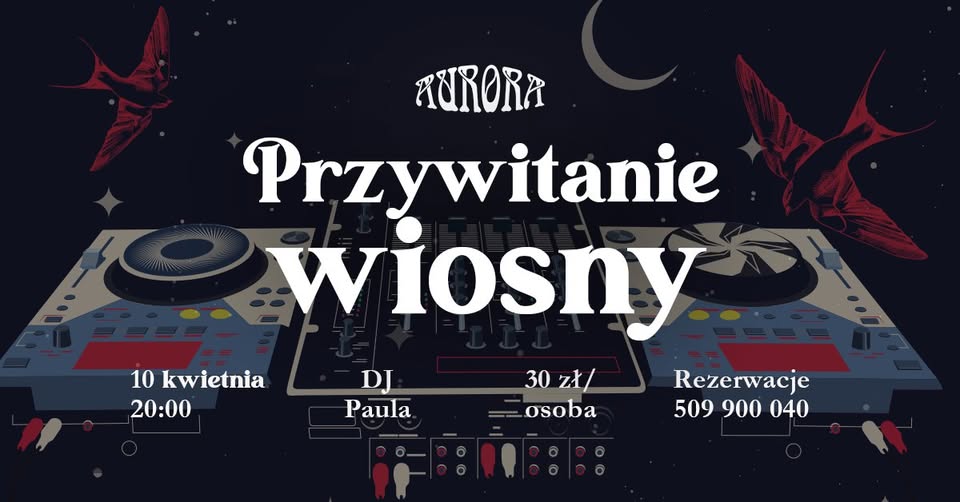 Impreza Przywitanie wiosny z DJ Paulą w restauracji Aurora w Tarnowie – 10 kwietnia