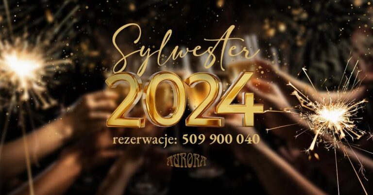 Sylwester 2024/2025 w Aurorze – restauracja Aurora w Tarnowie, 31 grudnia 2024