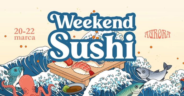 Weekend Sushi w restauracji Aurora w Tarnowie – 20–22 marca